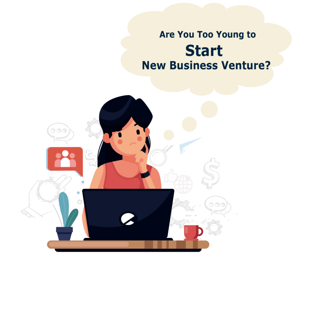 Do you think you are too young to start a new business venture?