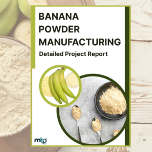 Banana Powder Manufacturing DPR