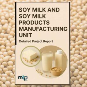 Soy Milk Products Manufacturing DPR