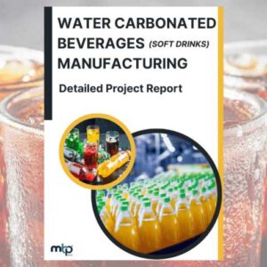 Water Carbonated Beverages (Soft Drinks) Manufacturing DPR