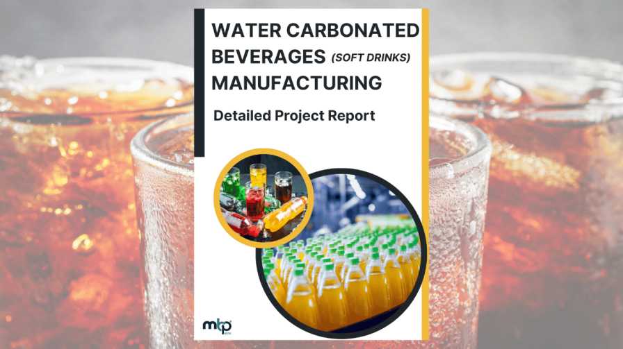 Water Carbonated Beverages (Soft Drinks) Manufacturing DPR