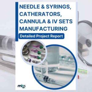 NEEDLE & SYRINGS, CATHERATORS, CANNULA & IV SETS MANUFACTURING DPR