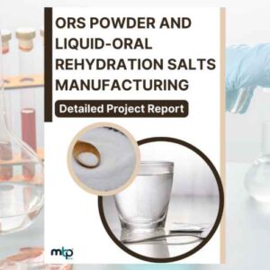 ORS POWDER AND LIQUID-ORAL REHYDRATION SALTS MANUFACTURING DPR