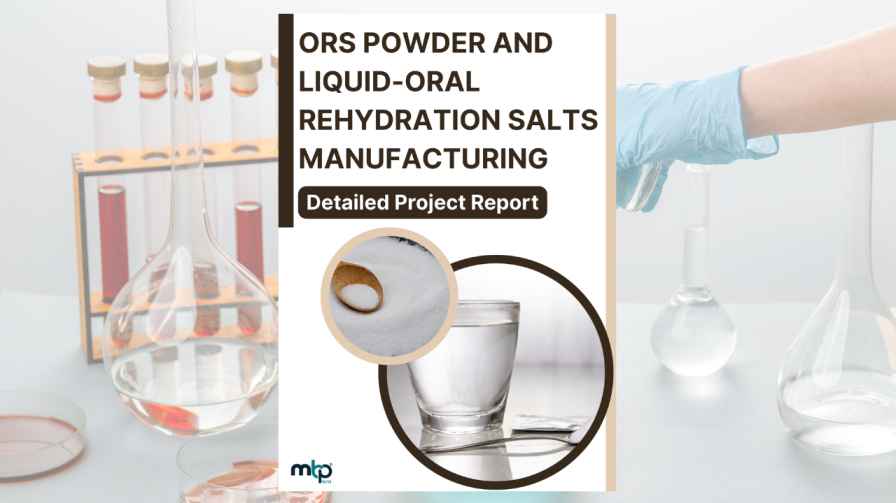 ORS POWDER AND LIQUID-ORAL REHYDRATION SALTS MANUFACTURING DPR