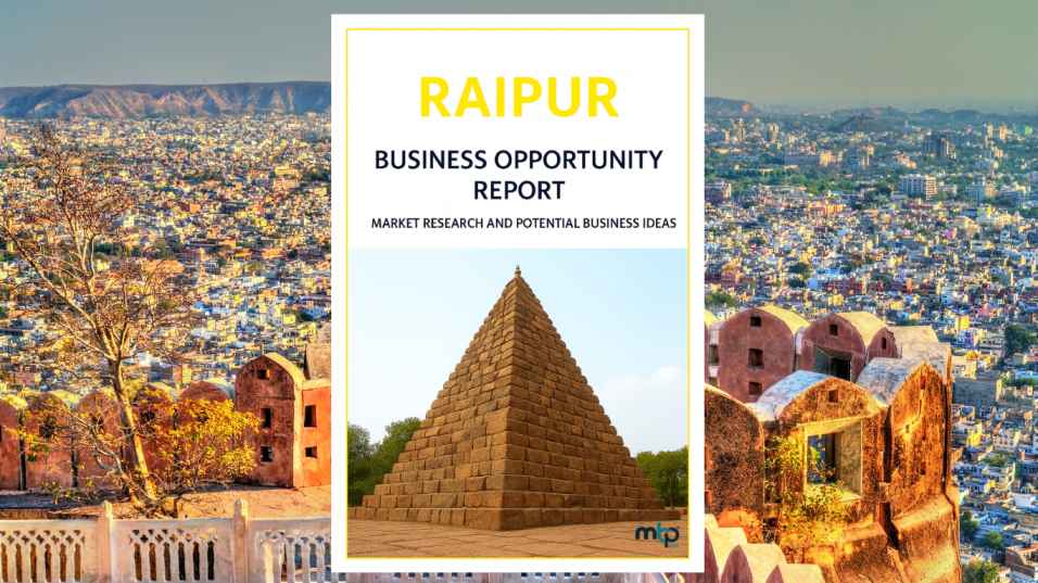 Raipur Business Opportunity Report