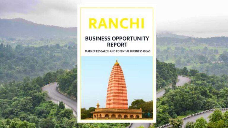 Ranchi Business Opportunities Report