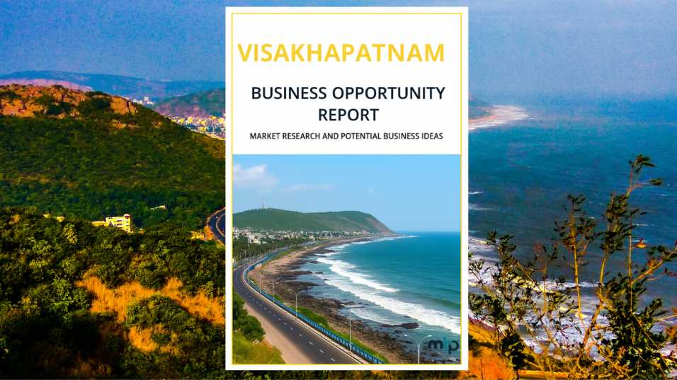 Visakhapatnam Business Opportunity Report