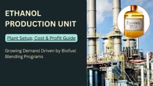 Ethanol Manufacturing Business for Biofuel Industry