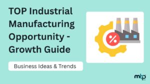 Top Industrial Manufacturing Business Ideas in India