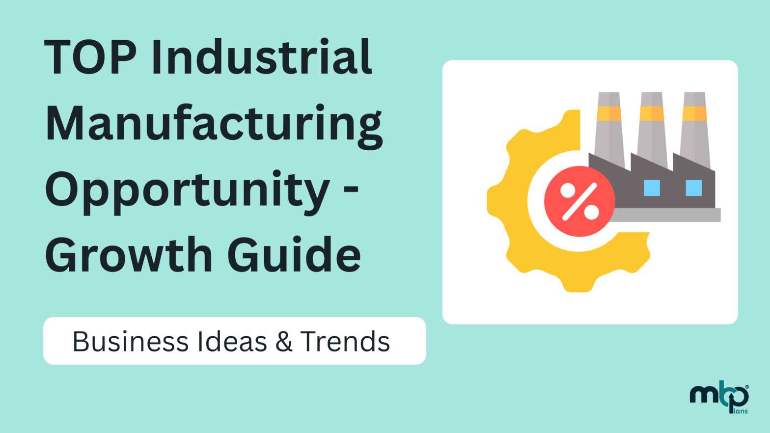 Top Industrial Manufacturing Business Ideas in India