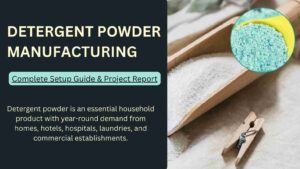 How to Start Detergent Powder Manufacturing Business