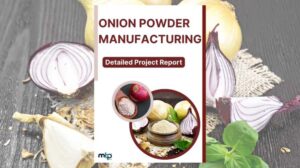 Onion Powder Manufacturing Project Report