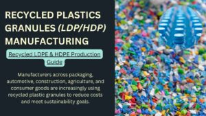 How to Start Recycled Plastic Granules Manufacturing Business