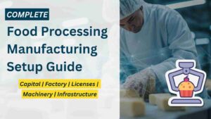 How to Start a Food Processing Manufacturing Business in India