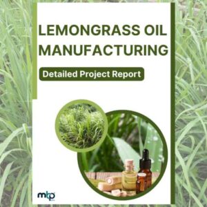 Lemongrass Oil Manufacturing Project Report